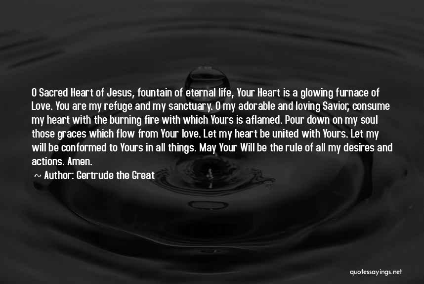 Consume My Heart Quotes By Gertrude The Great