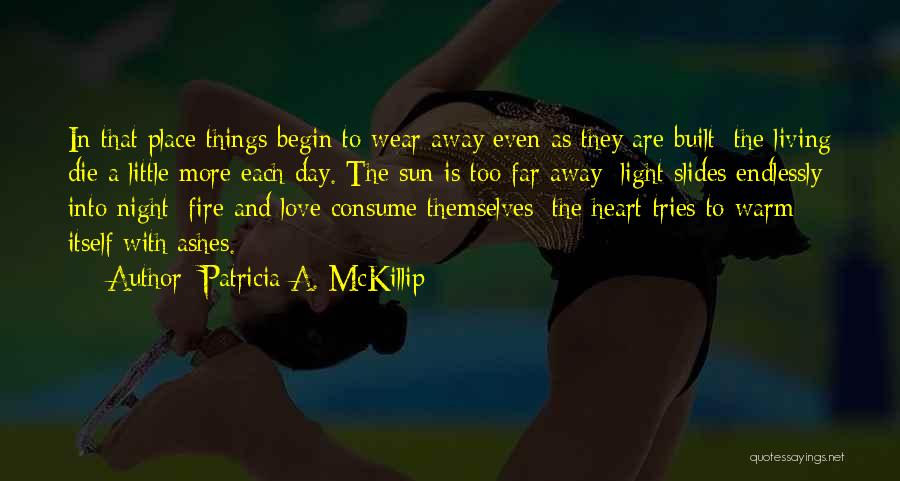 Consume My Heart Quotes By Patricia A. McKillip