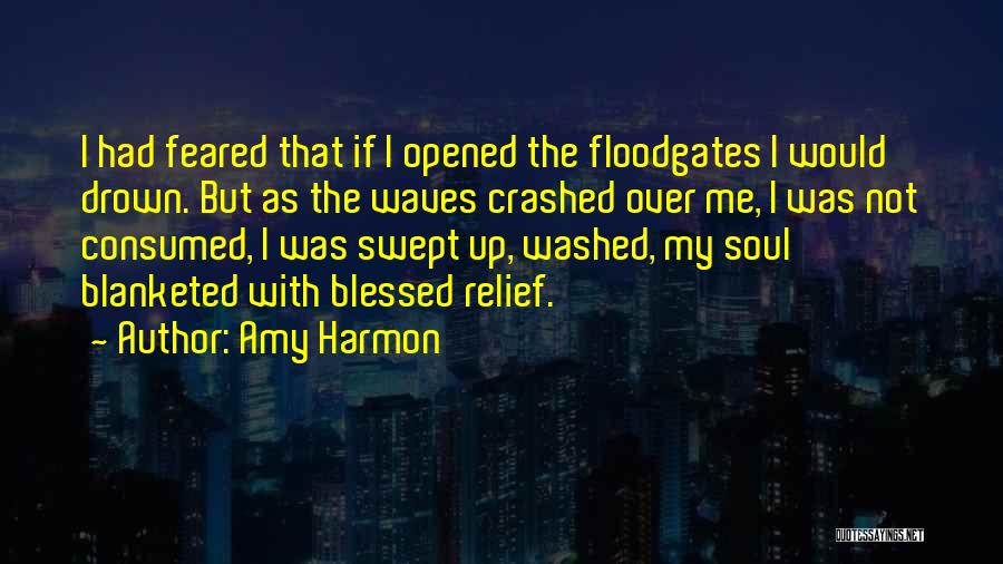 Consumed By Fear Quotes By Amy Harmon