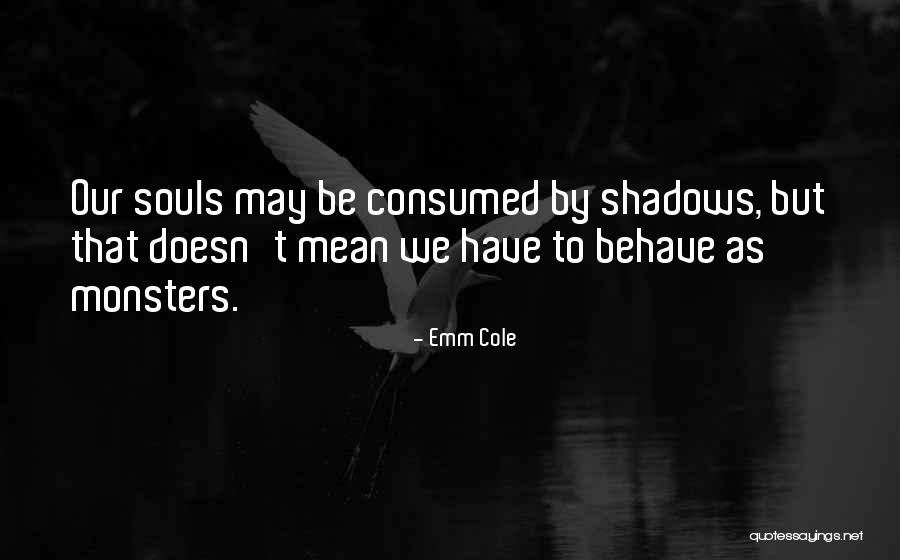 Consumed By Love Quotes By Emm Cole