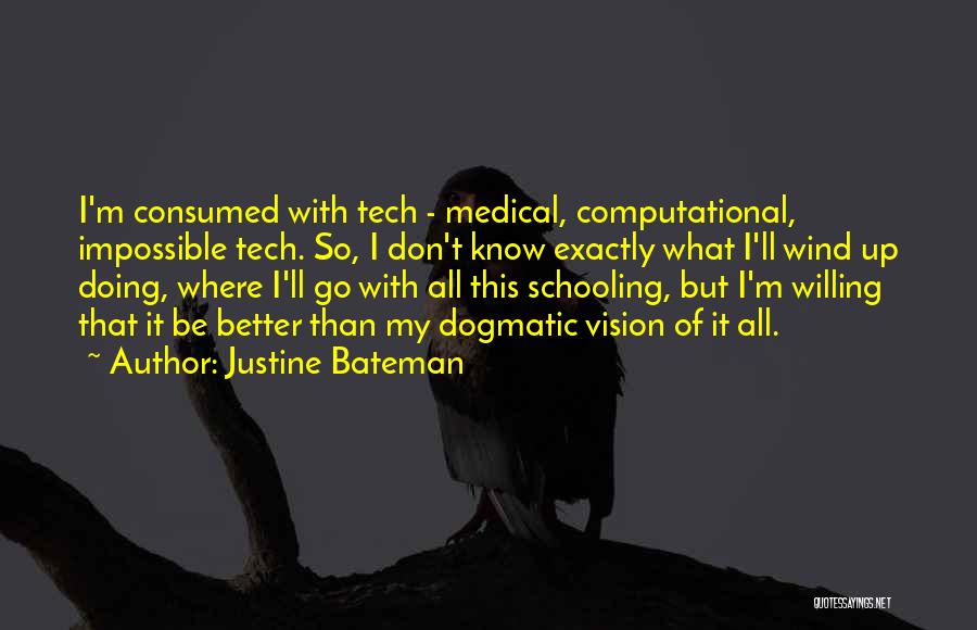 Consumed Quotes By Justine Bateman