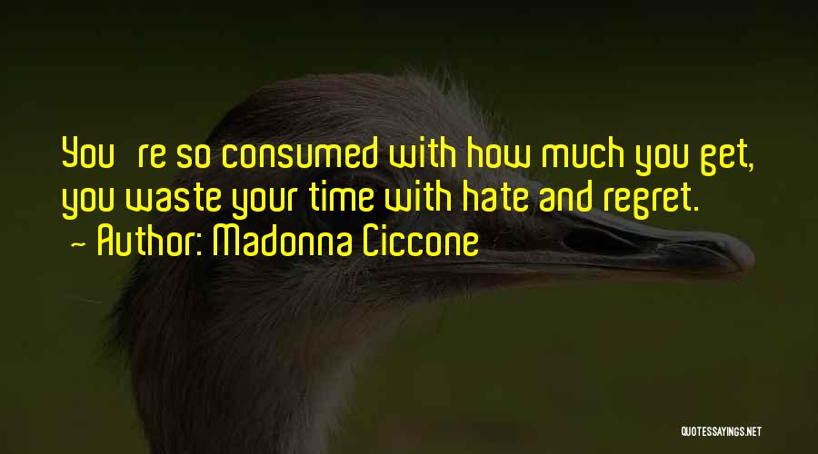 Consumed Quotes By Madonna Ciccone