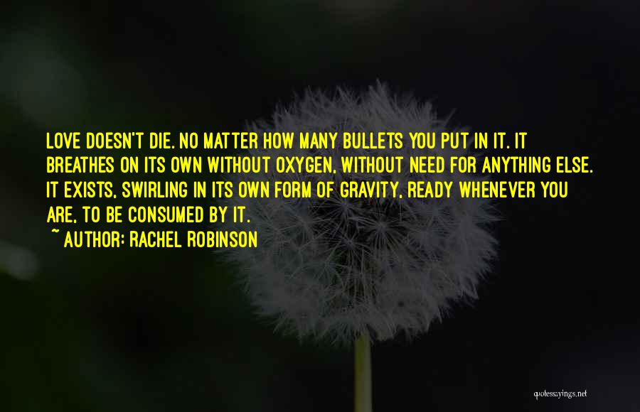 Consumed Quotes By Rachel Robinson