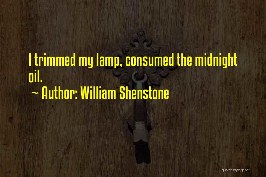 Consumed Quotes By William Shenstone