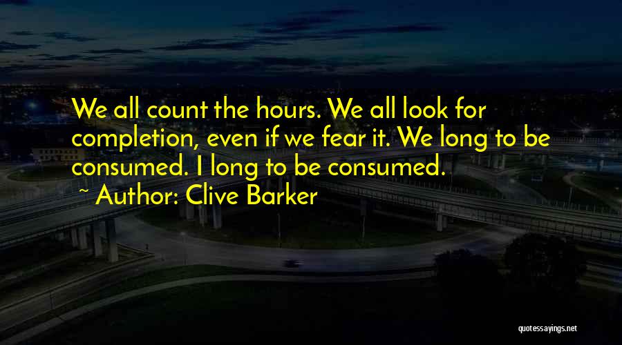Consumed With Yourself Quotes By Clive Barker