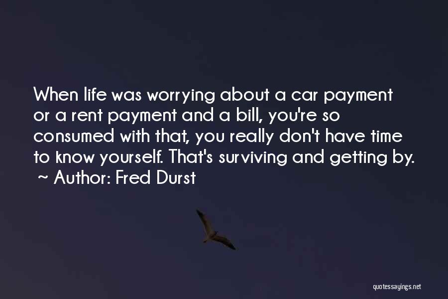 Consumed With Yourself Quotes By Fred Durst