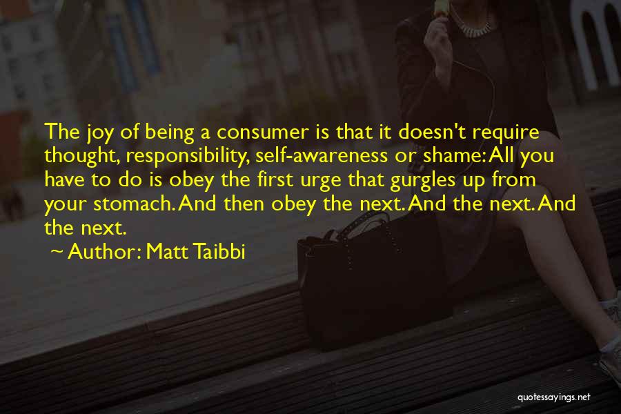 Consumer Awareness Quotes By Matt Taibbi