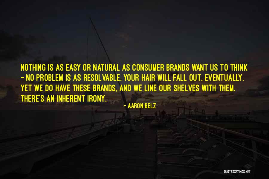 Consumer Brands Quotes By Aaron Belz Consumer Brands Quotes By Aaron Belz