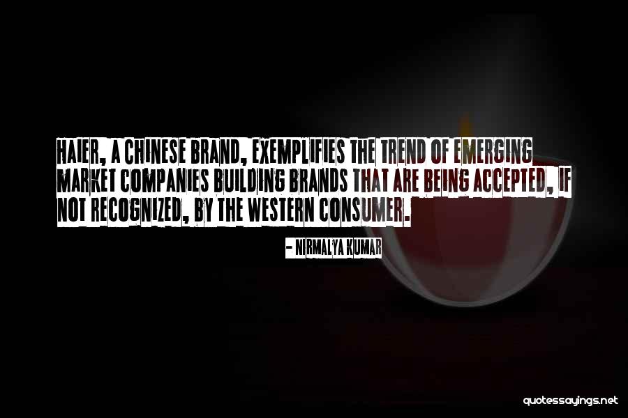 Consumer Brands Quotes By Nirmalya Kumar Consumer Brands Quotes By Nirmalya Kumar