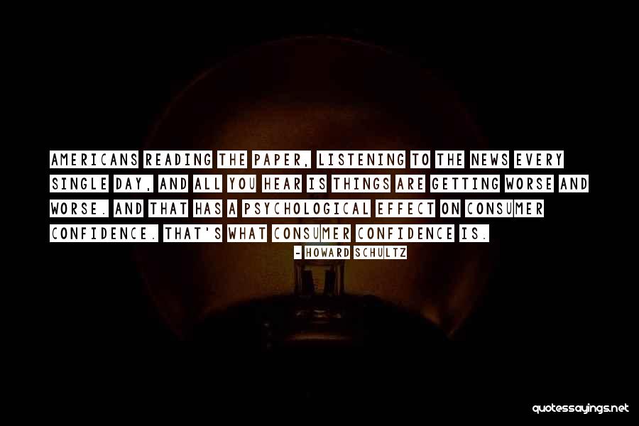 Consumer Confidence Quotes By Howard Schultz Consumer Confidence Quotes By Howard Schultz