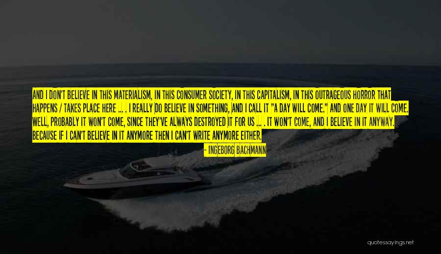 Consumer Day Quotes By Ingeborg Bachmann Consumer Day Quotes By Ingeborg Bachmann