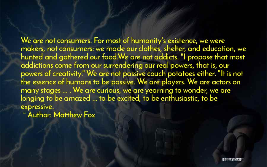 Consumer Education Quotes By Matthew Fox