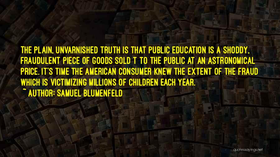 Consumer Education Quotes By Samuel Blumenfeld