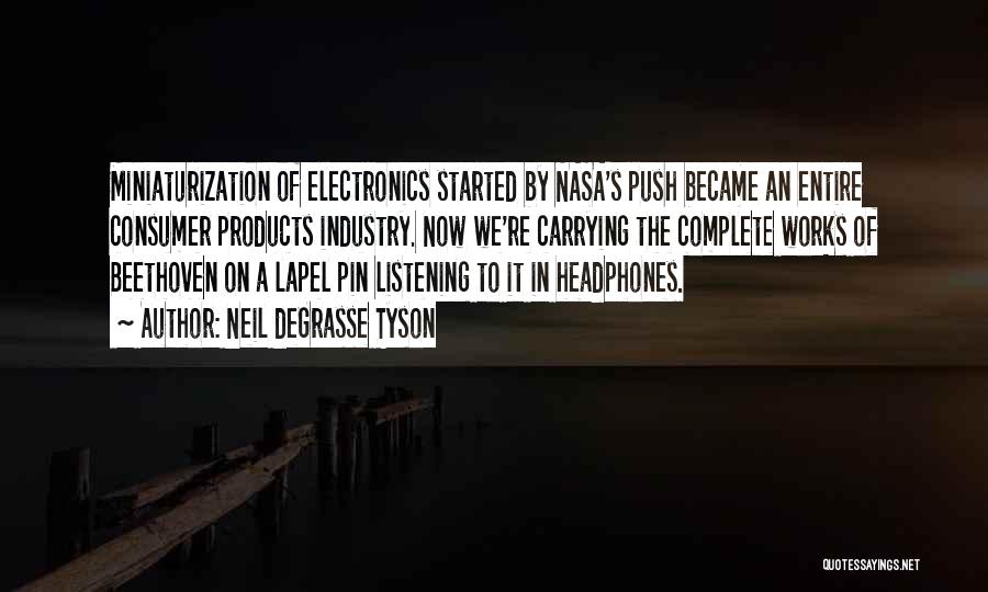 Consumer Electronics Quotes By Neil DeGrasse Tyson