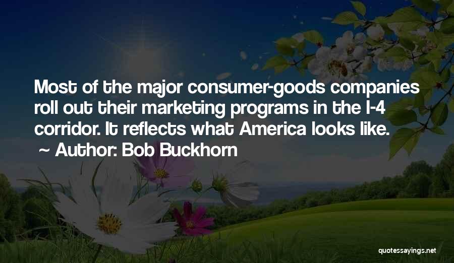 Consumer Goods Quotes By Bob Buckhorn