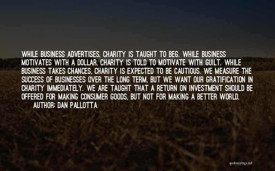 Consumer Goods Quotes By Dan Pallotta