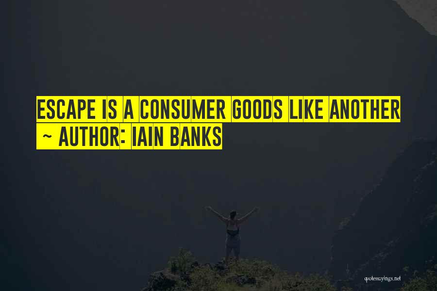 Consumer Goods Quotes By Iain Banks