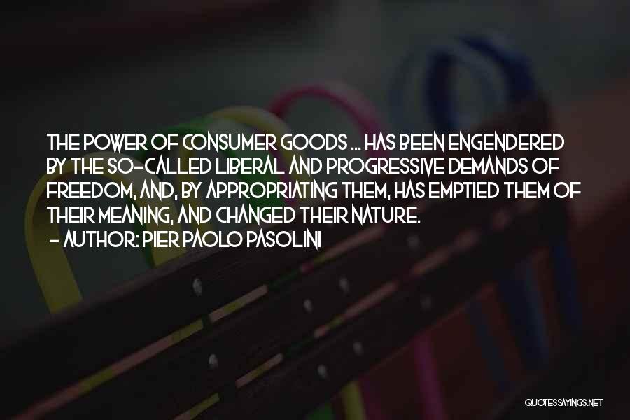 Consumer Goods Quotes By Pier Paolo Pasolini