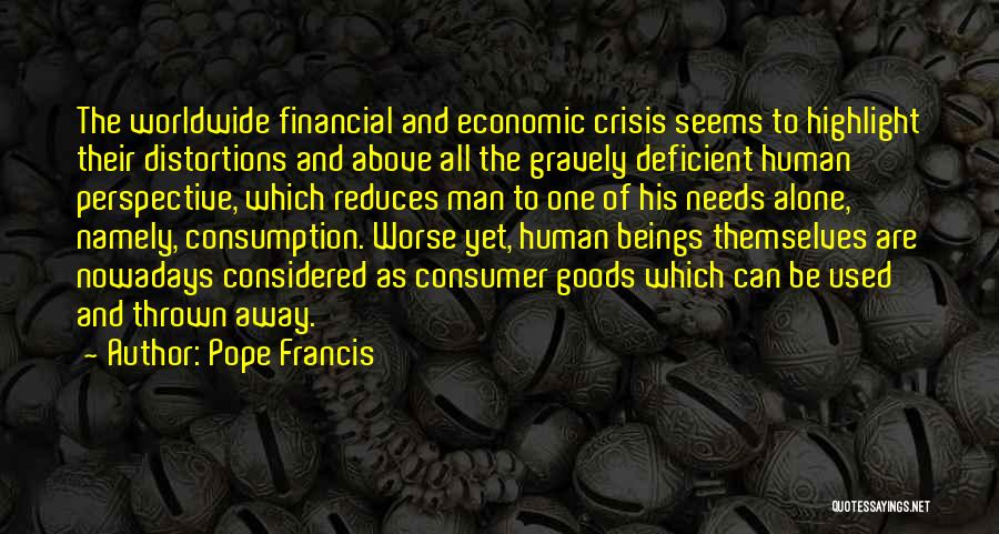 Consumer Goods Quotes By Pope Francis