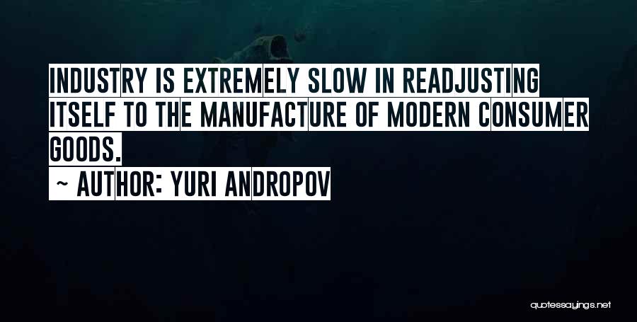 Consumer Goods Quotes By Yuri Andropov