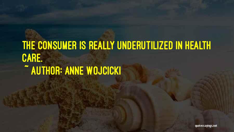 Consumer Health Quotes By Anne Wojcicki