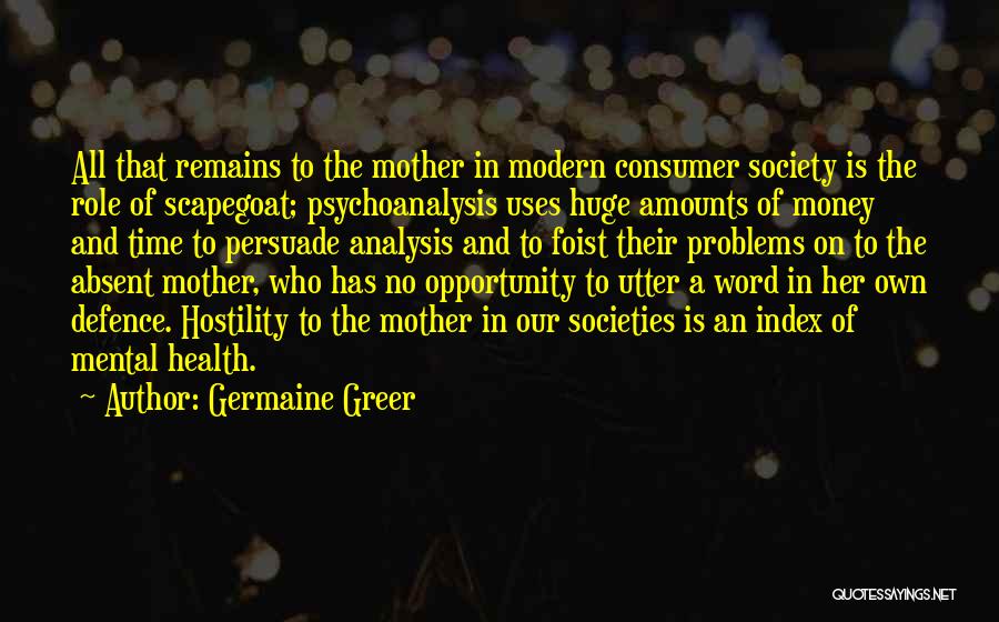 Consumer Health Quotes By Germaine Greer