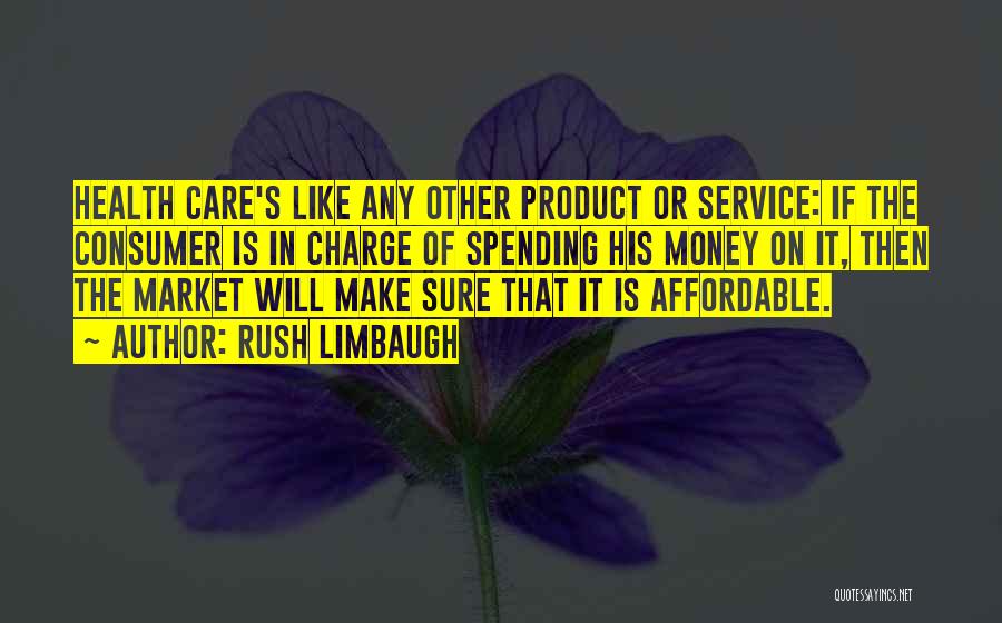 Consumer Health Quotes By Rush Limbaugh