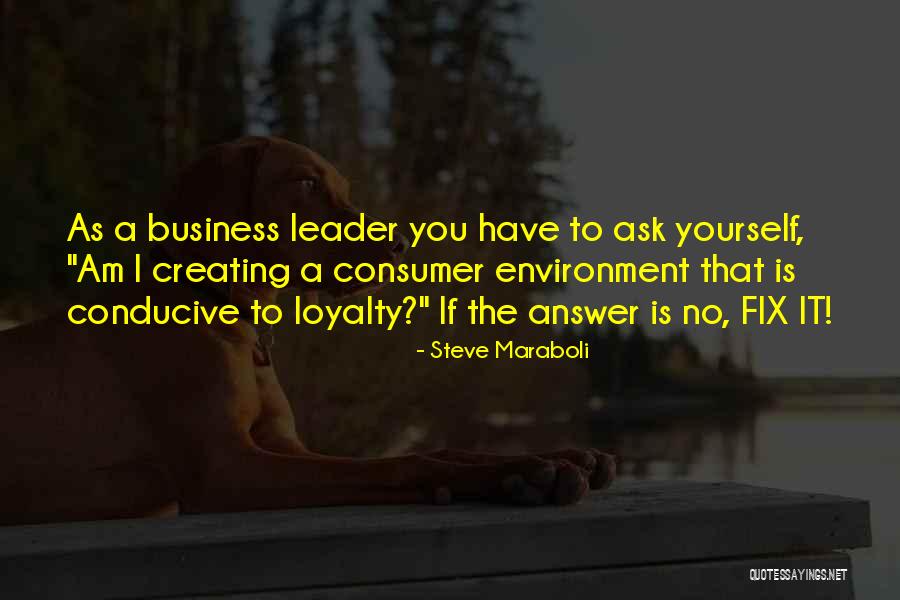 Consumer Loyalty Quotes By Steve Maraboli Consumer Loyalty Quotes By Steve Maraboli