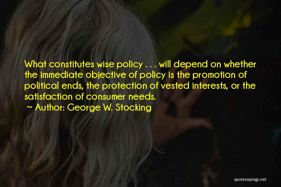 Consumer Protection Quotes By George W. Stocking