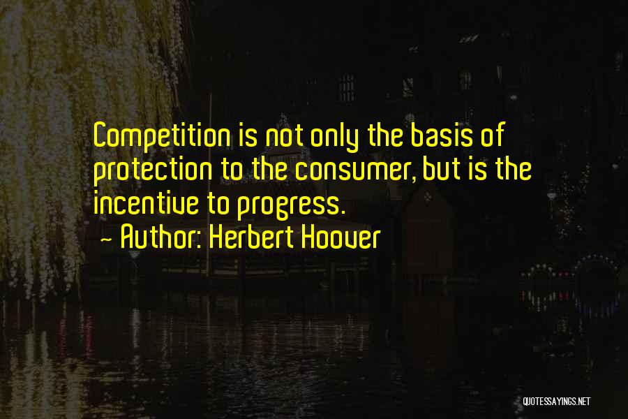 Consumer Protection Quotes By Herbert Hoover