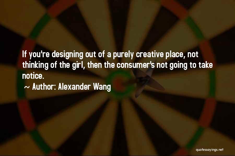 Consumer Quotes By Alexander Wang