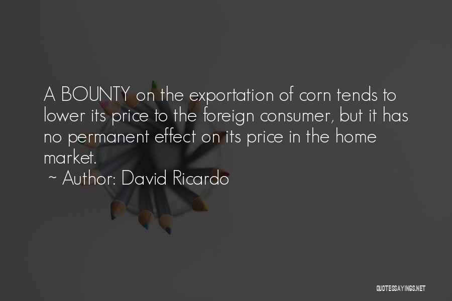 Consumer Quotes By David Ricardo