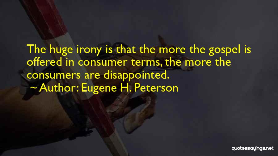 Consumer Quotes By Eugene H. Peterson