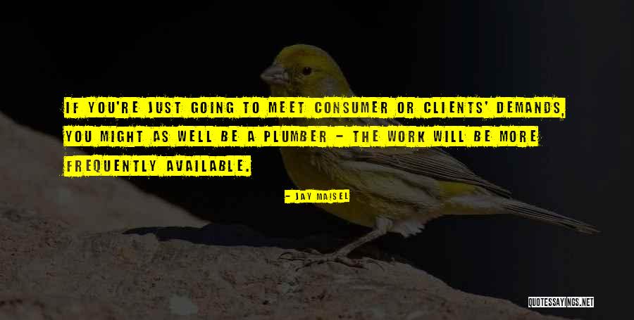 Consumer Quotes By Jay Maisel