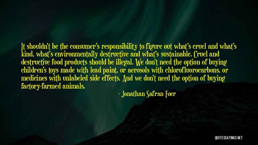 Consumer Quotes By Jonathan Safran Foer Consumer Quotes By Jonathan Safran Foer