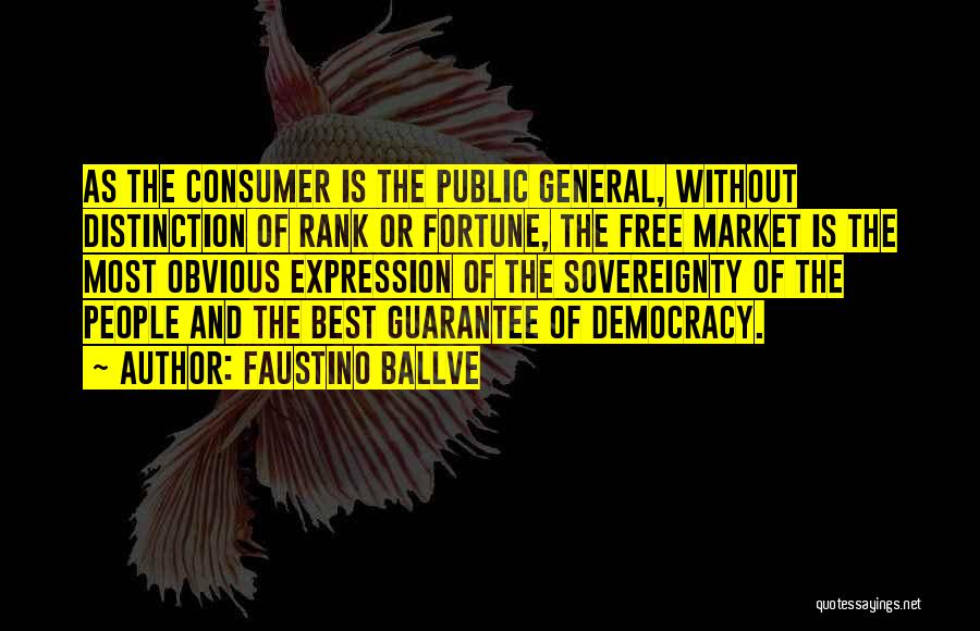 Consumer Sovereignty Quotes By Faustino Ballve