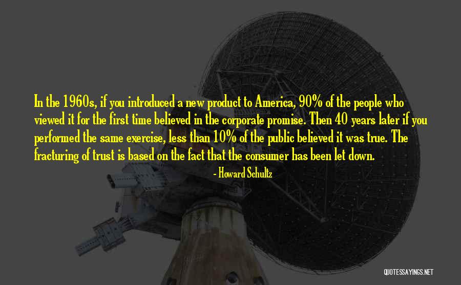 Consumer Trust Quotes By Howard Schultz Consumer Trust Quotes By Howard Schultz