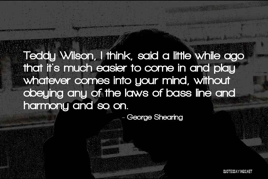 Consumeren Betekenis Quotes By George Shearing Consumeren Betekenis Quotes By George Shearing