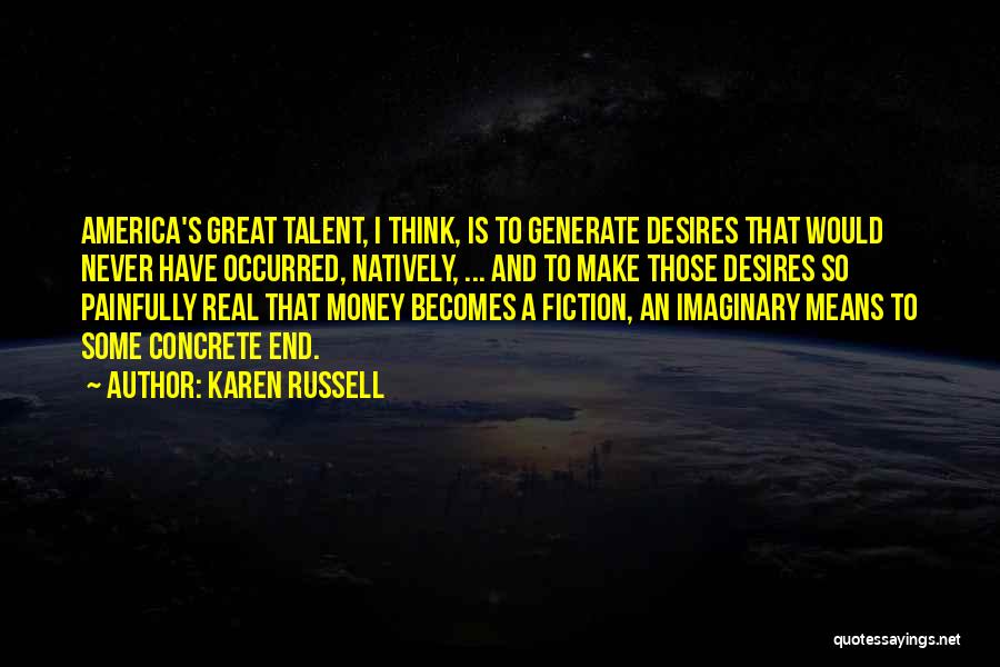 Consumerism And Money Quotes By Karen Russell