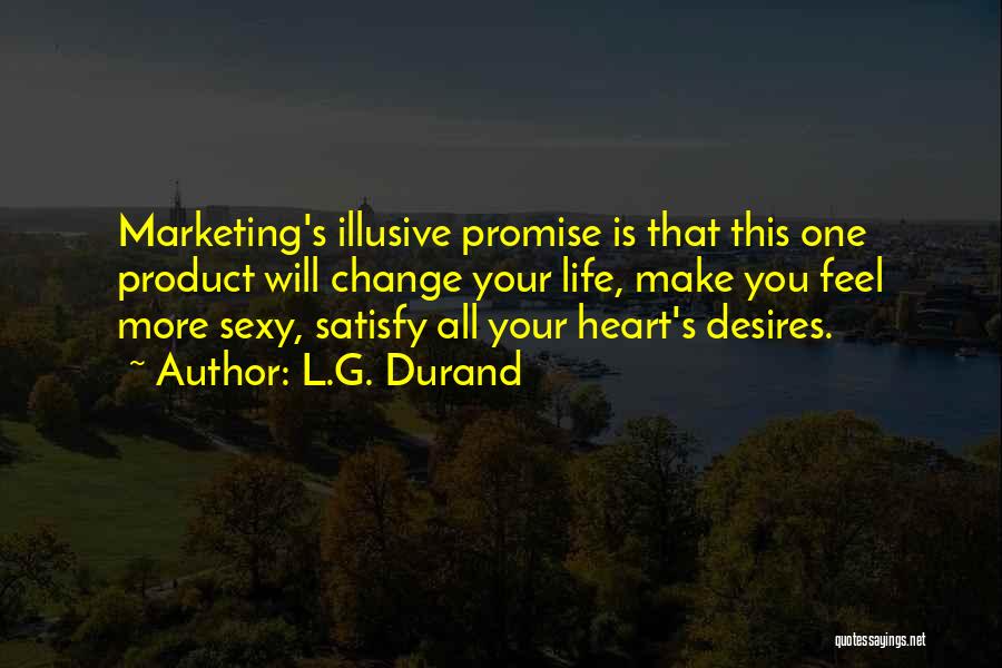 Consumerism And Money Quotes By L.G. Durand
