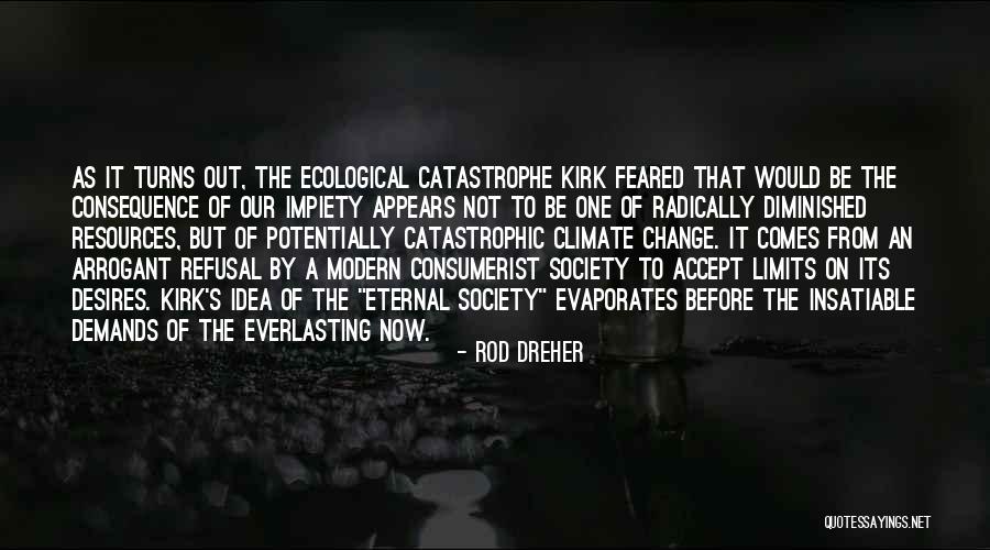 Consumerist Society Quotes By Rod Dreher Consumerist Society Quotes By Rod Dreher