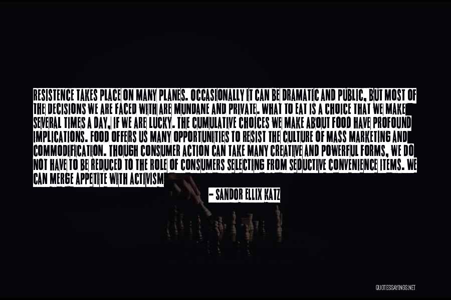 Consumers That Eat Quotes By Sandor Ellix Katz Consumers That Eat Quotes By Sandor Ellix Katz