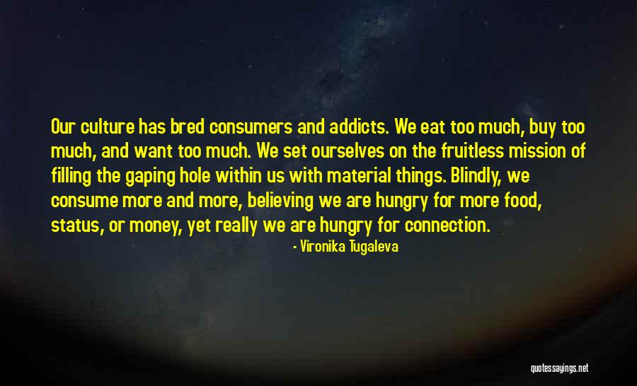 Consumers That Eat Quotes By Vironika Tugaleva Consumers That Eat Quotes By Vironika Tugaleva