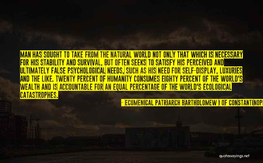 Consumes Quotes By Ecumenical Patriarch Bartholomew I Of Constantinople Consumes Quotes By Ecumenical Patriarch Bartholomew I Of Constantinople