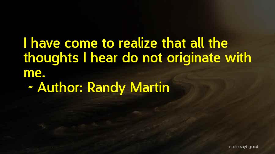 Consumidores Secundarios Quotes By Randy Martin