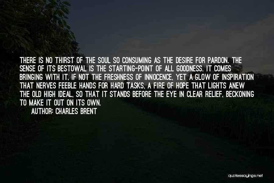 Consuming Fire Quotes By Charles Brent