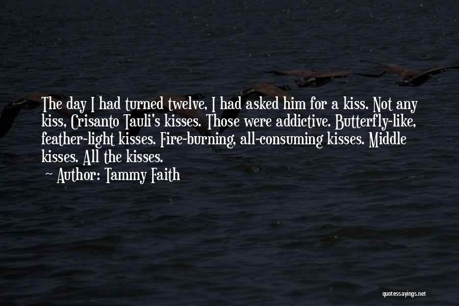 Consuming Fire Quotes By Tammy Faith