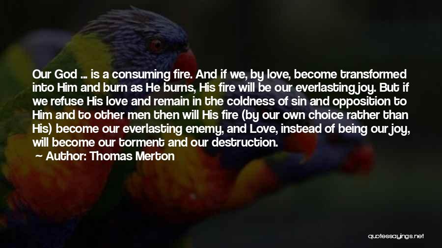 Consuming Fire Quotes By Thomas Merton