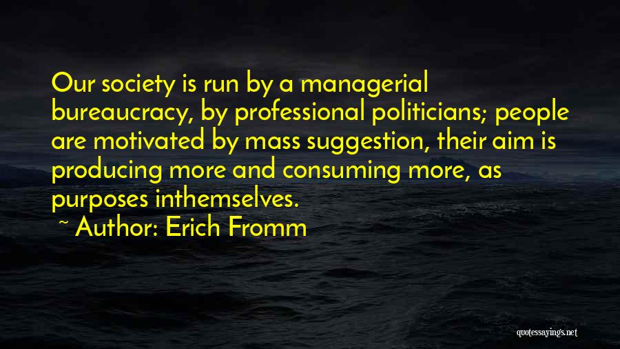 Consuming Society Quotes By Erich Fromm