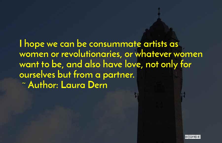 Consummate Love Quotes By Laura Dern